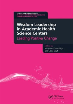 Wisdom Leadership in Academic Health Science Centers (eBook, ePUB) - Plews-Ogan, Margaret; Beyt, Gene