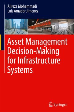 Asset Management Decision-Making For Infrastructure Systems - Mohammadi, Alireza;Amador Jimenez, Luis