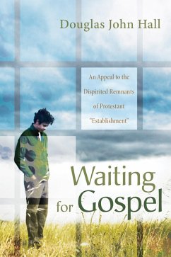 Waiting for Gospel (eBook, ePUB) - Hall, Douglas John