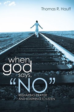 When God Says, &quote;No&quote; (eBook, ePUB)