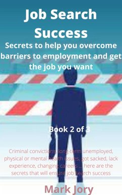 Job Search Success (Secrets to help you overcome barriers to employment and get the job you want, #2) (eBook, ePUB) - Jory, Mark