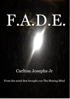 F.A.D.E. (eBook, ePUB) - Josephs Jr, Carlton F.A.D.E. (eBook, ePUB) - Josephs Jr, Carlton