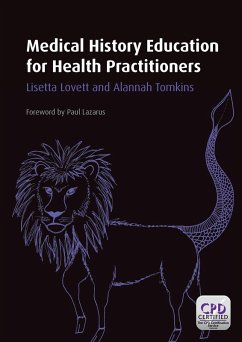 Medical History Education for Health Practitioners (eBook, ePUB) - Lovett, Lisett; Tomkins, Alannah