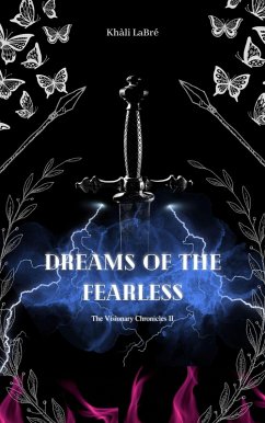 Cover Dreams of the Fearless (The Visionary Chronicles, #2) (eBook, ePUB)