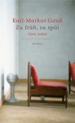 Zu früh, zu spät (eBook, ePUB) - Gauß, Karl-Markus