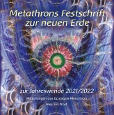 Metathrons Festschrift zur neuen Erde Metathrons Festschrift zur neuen Erde