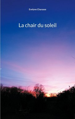 La chair du soleil - Charasse, Evelyne