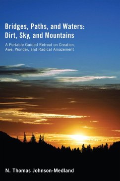 Bridges, Paths, and Waters; Dirt, Sky, and Mountains (eBook, ePUB) - Johnson-Medland, N. Thomas