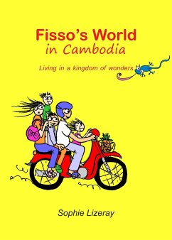 Fisso's World in Cambodia: Living in a Kingdom of Wonders (eBook, ePUB) - Lizeray, Sophie