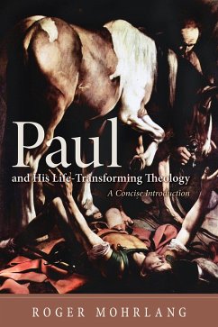 Paul and His Life-Transforming Theology (eBook, ePUB) - Mohrlang, Roger