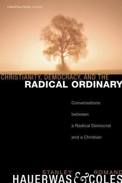 Christianity, Democracy, and the Radical Ordinary (eBook, ePUB)