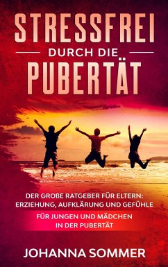STRESSFREI DURCH DIE PUBERTÄT (eBook, ePUB) - Sommer, Johanna