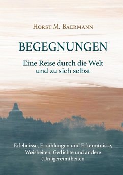 Begegnungen - Baermann, Horst M.