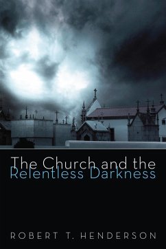 The Church and the Relentless Darkness (eBook, ePUB)