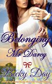 Belonging to Mr Darcy (A Pride and Prejudice Intimate Variation) (eBook, ePUB)
