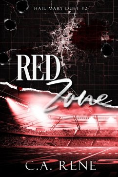 Red Zone (Hail Mary Duet, #2) (eBook, ePUB) - Rene, C. A.