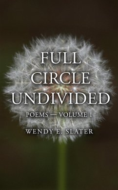 Full Circle Undivided, Poems-Volume 1 (The Traduka Wisdom Poetry Series, #1) (eBook, ePUB) - Slater, Wendy E