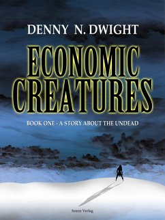 Economic Creatures (eBook, ePUB) - Dwight, Denny N.