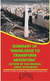 Summary Of &quote;Knowledge To Transform Argentina&quote; By Jorge Schvarzer (UNIVERSITY SUMMARIES) (eBook, ePUB)