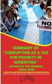 Summary Of &quote;Corruption As A Tax For Poverty In Argentina&quote; By Jorge Srur (UNIVERSITY SUMMARIES) (eBook, ePUB)
