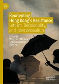 Reorienting Hong Kong&quote;s Resistance (eBook, PDF)