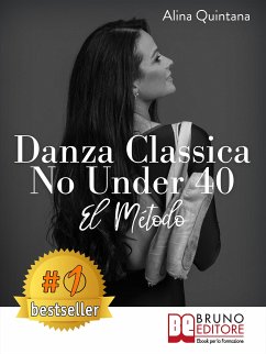 Danza Classica No Under 40 - El Método (eBook, ePUB) - QUINTANA, ALINA