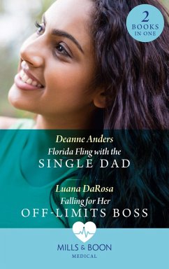 Cover Florida Fling With The Single Dad / Falling For Her Off-Limits Boss: Florida Fling with the Single Dad / Falling for Her Off-Limits Boss (Mills & Boon Medical) (eBook, ePUB)