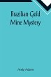 Brazilian Gold Mine Mystery - Bild 1