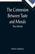 The Connexion Between Taste and Morals;... - Bild 1