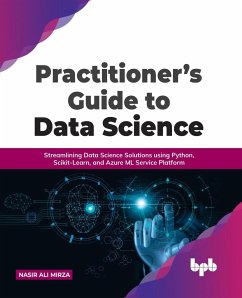 Practitioner's Guide to Data Science - Mirza, Nasir Ali