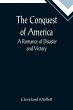 The Conquest of America; A Romance of... - Bild 1