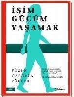 Isim Gücüm Yasamak - Özgüven Yüceer, Füsun