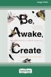 Be, Awake, Create - Bild 1