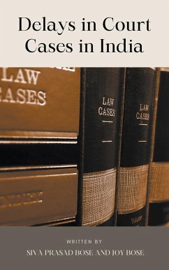 Delays in Court Cases in India - Bose, Siva Prasad; Bose, Joy