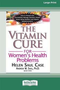The Vitamin Cure for Women's Health Problems (16pt Large Print Edition) - Case, Helen Saul; Saul, Andrew W