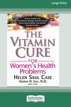 The Vitamin Cure for Women's Health Problems (16pt Large Print Edition) - Case, Helen Saul; Saul, Andrew W.