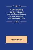 Concerning &quote;Bully&quote; Hayes; From &quote;The Strange Adventure of James Shervinton, and Other Stories&quote; - 1902