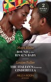 Bound By Her Rival's Baby / The Italian's Runaway Cinderella: Bound by Her Rival's Baby (Ghana's Most Eligible Billionaires) / The Italian's Runaway Cinderella (Mills & Boon Modern) (eBook, ePUB)