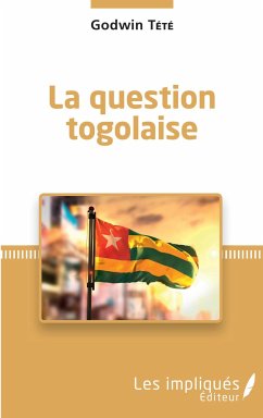 La question togolaise - Tété-Adjalogo, Têtêvi Godwin