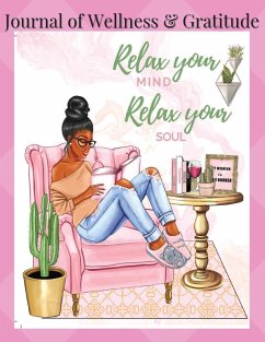 Journal of Wellness & Gratitude Relax Your Mind Relax Your Soul - Jordan, Moreen