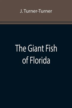The Giant Fish of Florida - Turner-Turner, J.