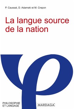 La langue source de la nation - P. Caussat; D. Adamski; M. Crepon