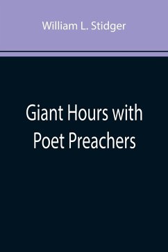 Giant Hours with Poet Preachers - L. Stidger, William