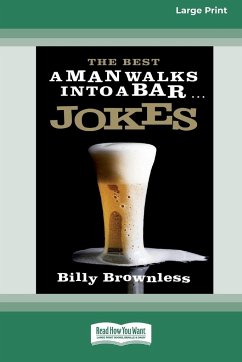The Best 'A Man Walks Into a Bar' Jokes (16pt Large Print Edition) - Brownless, Billy