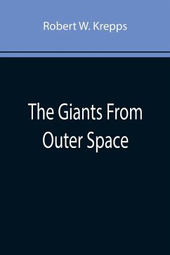 The Giants From Outer Space - W. Krepps, Robert