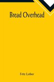 Bread Overhead
