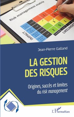 La gestion des risques - Galland, Jean-Pierre