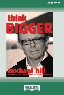 Think Bigger (16pt Large Print Edition) - Hill, Michael; Little, Paul