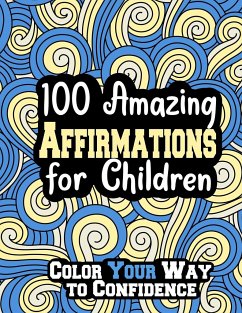 100 Amazing Affirmations for Children - Munoz, Jade-Ceres Violet Dolor; Munoz, Paris Alexandra