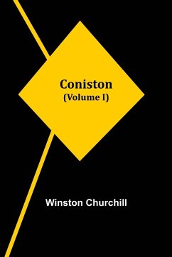 Coniston (Volume I) - Churchill, Winston
